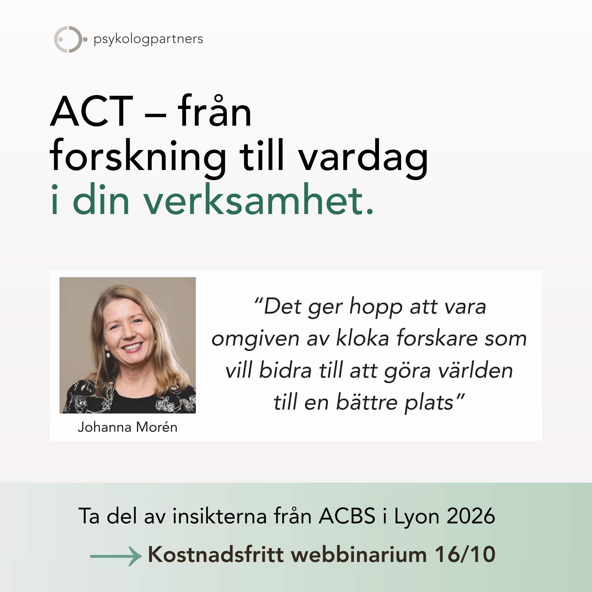 ACT från forskning till vardag. Citat av Johanna Morén och inbjudan till ACT webbinarium.