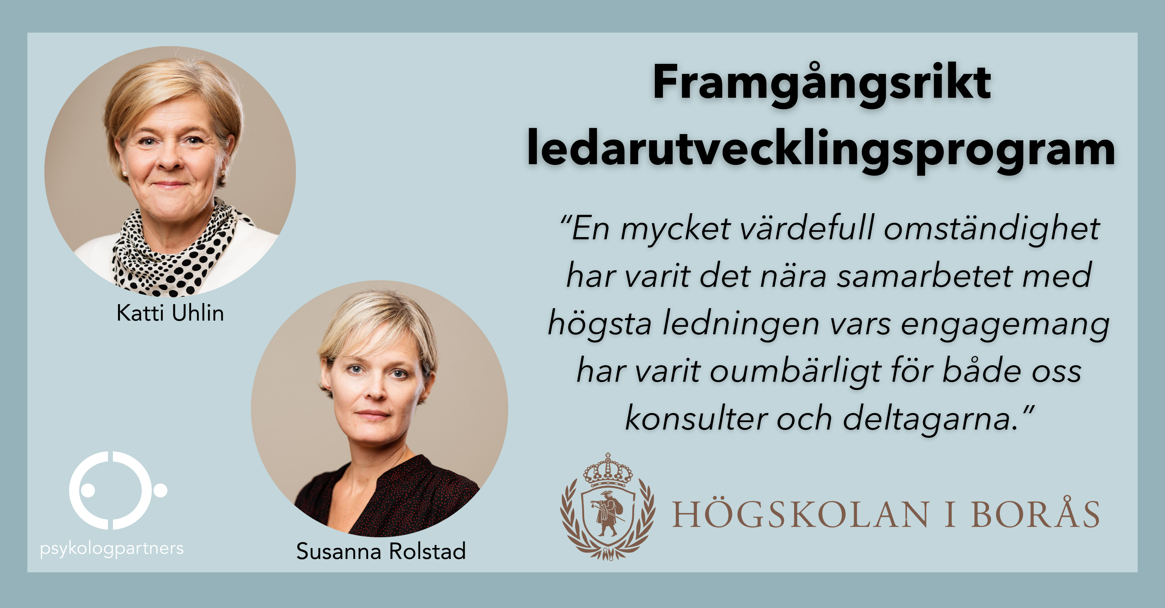 Psykologpartners organisationspsykologer erbjuder ledarskapsutveckling och organisationsutveckling och har framgångsrikt jobbat med högskolan i Borås
